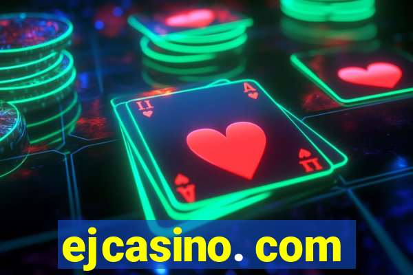 ejcasino. com